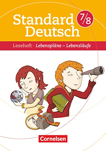 Standard Deutsch - 7./8. Schuljahr: Lebenspläne - Lebensläufe - Leseheft mit Lösungen
